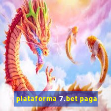 plataforma 7.bet paga